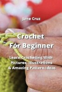 Abbildung von: Crochet For Beginners - Jane Cruz