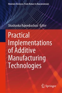 Enlarge image Cover: Practical Implementations of Additive Manufacturing Technologies - Springer