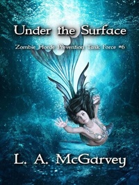 Abbildung von: Under the Surface (Zombie Horde Prevention Task Force, #6) - Trouble Twins Publishing
