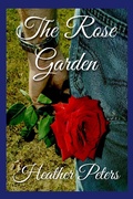 Cover: The Rose Garden - Heather Peters