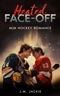 Cover: Heated Face-Off: M|M Hockey Romance (Love on the Ice Series, #3) - J.M. Jackie