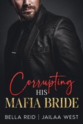 Cover: Corrupting His Mafia Bride - Jailaa West