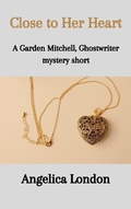Cover: Close to Her Heart (Garden Mitchell, Ghostwriter Mystery Shorts, #1) - Aj Books