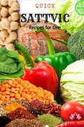 Cover: Quick Sattvic Recipes for One - The Sattvic Method Company