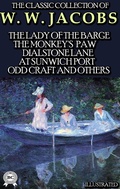 Cover: The &iquest;lassic &iquest;ollection of W. W. Jacobs. Illustrated - Strelbytskyy Multimedia Publishing