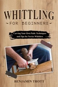 Cover: Whittling for Beginners - IngramSpark