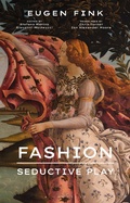 Cover: Fashion: Seductive Play - Bloomsbury Visual Arts