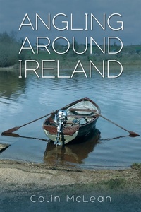 Enlarge image Cover: Angling Around Ireland - Austin Macauley Publishers Ltd