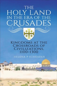 Abbildung von: The Holy Land in the Era of the Crusades - Pen & Sword History