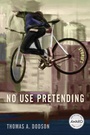 Cover: No Use Pretending - University Of Iowa Press