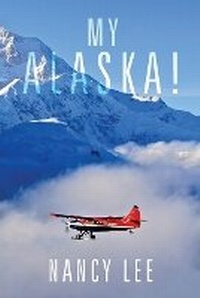 Enlarge image Cover: My Alaska! - URLink Print & Media, LLC