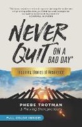 Cover: Never Quit on a Bad Day - Phebe Trotman