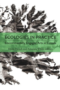 Enlarge image Cover: Ecologies in Practice - Wilfrid Laurier University Press