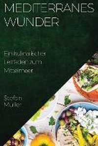 Abbildung von: Mediterranes Wunder - Stefan Muller
