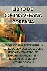 Abbildung von: Libro de Cocina Vegana Coreana - Aurosory ltd
