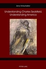 Cover: Understanding Charles Sealsfield, Understanding America - Peter Lang Verlag