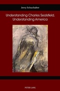 Cover: Understanding Charles Sealsfield, Understanding America - Peter Lang Verlag