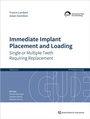 Cover: Immediate Implant Placement and Loading - Single or Multiple Teeth Requiring Replacement - Quintessence Publishing Co. Ltd.