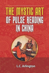 Abbildung von: The Mystic Art of Pulse Reading in China - Soul Care Publishing