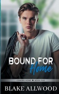 Cover: Bound For Home - Blake Allwood Publishing