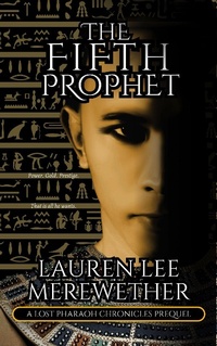Enlarge image Cover: The Fifth Prophet (The Lost Pharaoh Chronicles Prequel Collection, #4) - Llmbooks Publishing