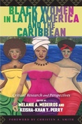 Cover: Black Women in Latin America and the Caribbean - Rutgers University Press