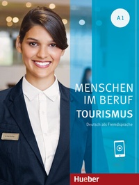 Abbildung von: Menschen im Beruf - Tourismus A1 - Hueber Verlag