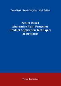 Enlarge image Cover: Sensor Based Alternative Plant Protection Product Application Techniques in Orchards - Kovac, Dr. Verlag
