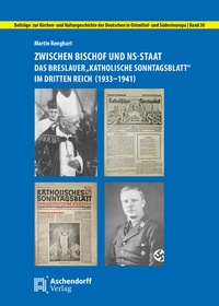 Abbildung von: Zwischen Bischof und NS-Staat: Das Breslauer "Katholische Sonntagsblatt" im Dritten Reich (1933-1941) - Aschendorff