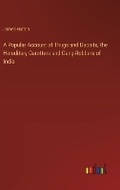 Cover: A Popular Account of Thugs and Dacoits, the Hereditary Garotters and Gang-Robbers of India - Outlook Verlag