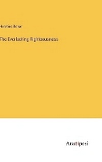 Enlarge image Cover: The Everlasting Righteousness - Anatiposi Verlag