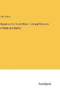 Cover: Report on the Fresh Water Fish and Fisheries of India and Burma - Anatiposi Verlag