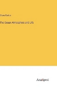 Enlarge image Cover: The Ocean Atmosphere and Life - Anatiposi Verlag