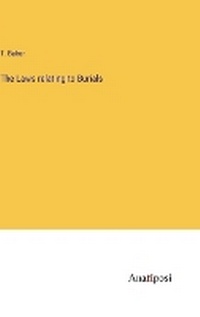 Enlarge image Cover: The Laws relating to Burials - Anatiposi Verlag