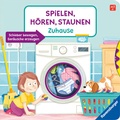 Cover: Spielen, h&ouml;ren, staunen - Zuhause - Ravensburger