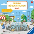 Cover: Spielen, h&ouml;ren, staunen - Stadt - Ravensburger