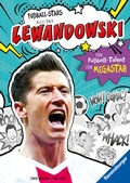 Cover: Fu&szlig;ball-Stars - Alles &uuml;ber Lewandowski. Vom Fu&szlig;ball-Talent zum Megastar - Ravensburger