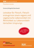 Abbildung von: Leitsätze für Fleisch, Fleischerzeugnisse sowie vegane und vegetarische Lebensmittel mit Ähnlichkeit zu Lebensmitteln tierischen Ursprungs - Fachmedien Recht und Wirtschaft