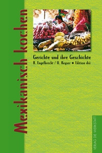 Abbildung von: Mexikanisch kochen - ökobuch Verlag
