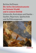 Cover: Die tiefen Streichinstrumente bei Antonio Vivaldi und in seinem Umfeld - ortus musikverlag