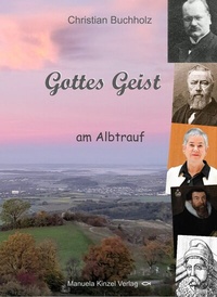 Abbildung von: Gottes Geist am Albtrauf - Manuela Kinzel Verlag