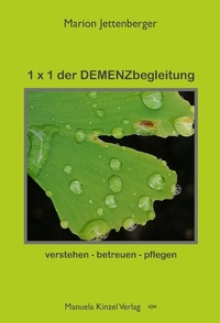 Abbildung von: 1 x 1 der DEMENZbegleitung - Manuela Kinzel Verlag