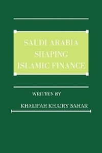 Abbildung von: Saudi Arabia shaping Islamic finance - Khalifah Khairy Bahar