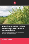 Cover: Aglutinante de arsenio no agro-ecossistema e nos produtos - Edicoes Nosso Conhecimento