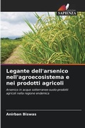 Cover: Legante dell'arsenico nell'agroecosistema e nei prodotti agricoli - Edizioni Sapienza