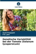 Cover: Genetische Variabilitaet bei der Tomate (Solanum lycopersicum) - Verlag Unser Wissen