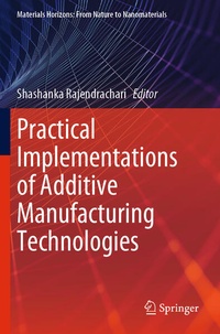 Enlarge image Cover: Practical Implementations of Additive Manufacturing Technologies - Springer