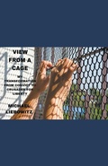Cover: View from a Cage - Michael Liebowitz