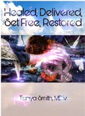 Cover: Healed, Delivered, Set Free, Restored - Warrioress Publishing