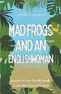 Cover: Mad Frogs And An Englishwoman Colombia Travel Fiction - Angelott